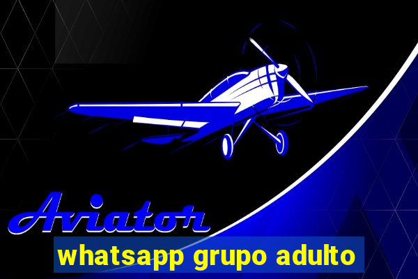 whatsapp grupo adulto